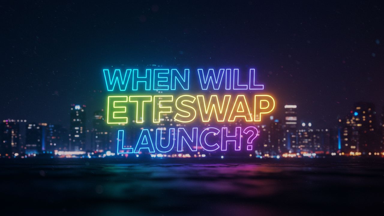 When Will ETFSwap Launch? An Updated — And Cautious — Look at Expectations and Reality