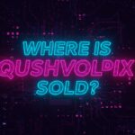 Where is Qushvolpix Sold? A Complete Guide to Finding This Trending Product