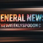 General News TheWeeklySpoonCom: Your Go-To Source for Timely and Trusted Updates